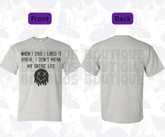 When I said I liked it rough Sublimation Unisex GREY T-Shirt