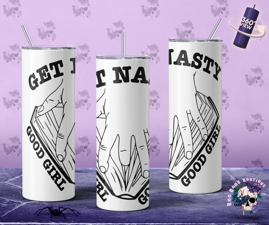 Get nasty Good girl Tumbler - MTO