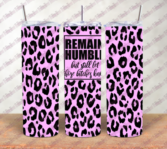 Remain Humble 20oz sublimation transfer